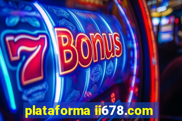 plataforma ii678.com